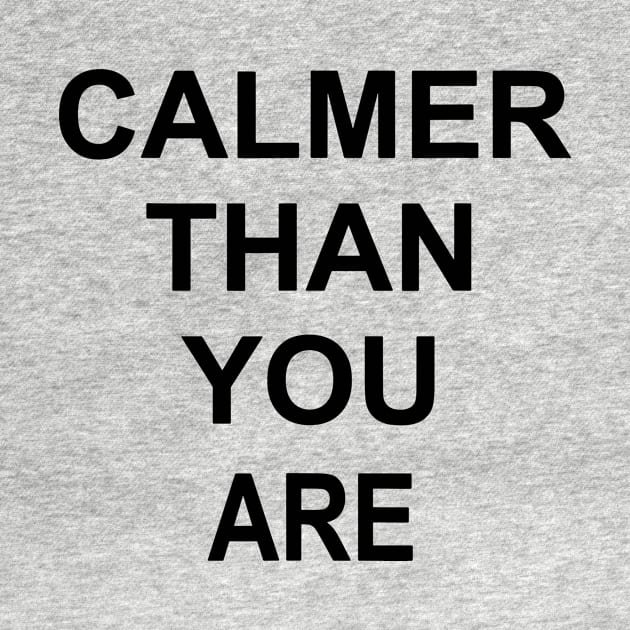 calmer than you are by restaurantmar